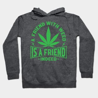 A Friend whith Weed Hoodie